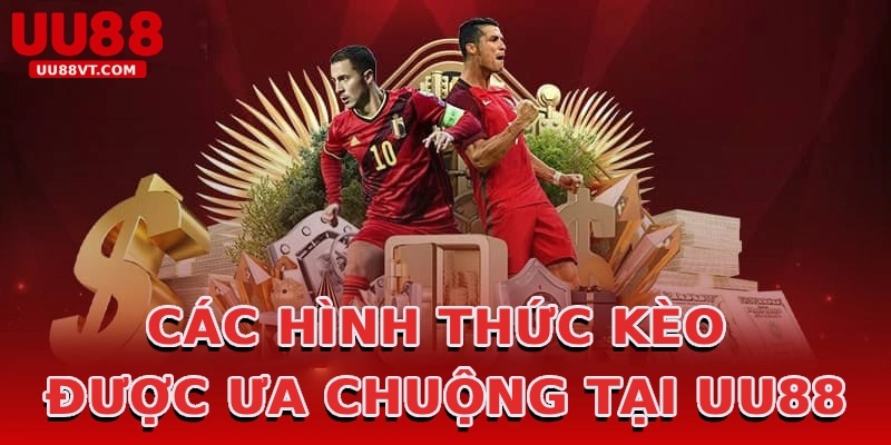 cac-hinh-thuc-keo-duoc-ua-chuong-tai-uu88