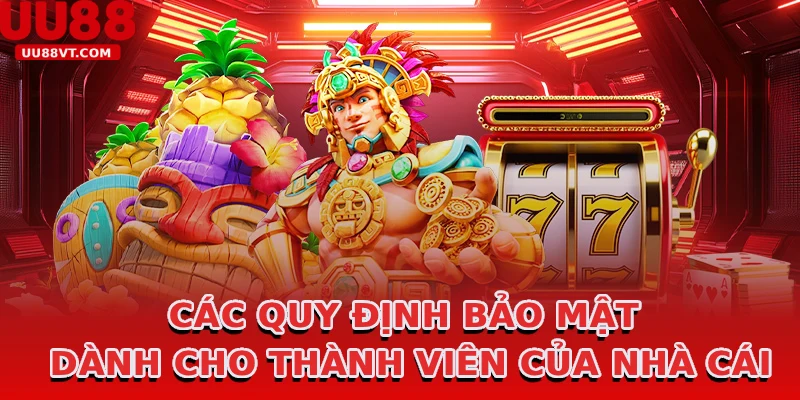 cac-quy-dinh-bao-mat-danh-cho-thanh-vien-cua-nha-cai