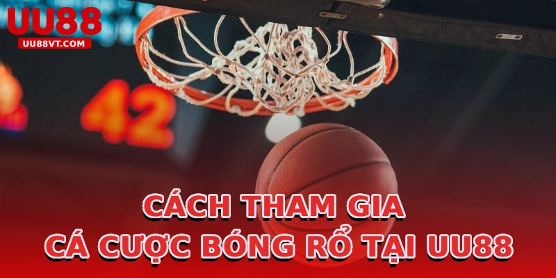 cach-tham-gia-ca-cuoc-bong-ro-tai-uu88