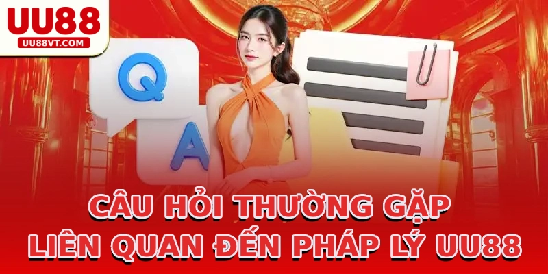 cau-hoi-thuong-gap-lien-quan-den-phap-ly-uu88