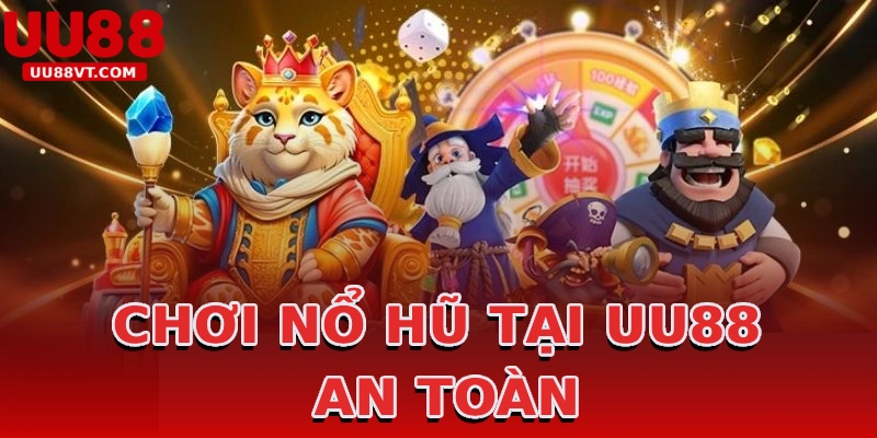 choi-no-hu-tai-uu88-an-toan
