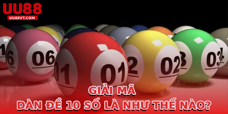 giai-ma-dan-de-10-so-la-nhu-the-nao