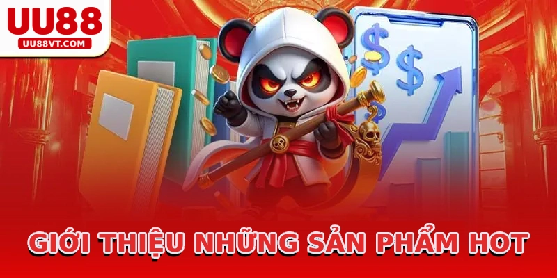 gioi-thieu-nhung-san-pham-hot