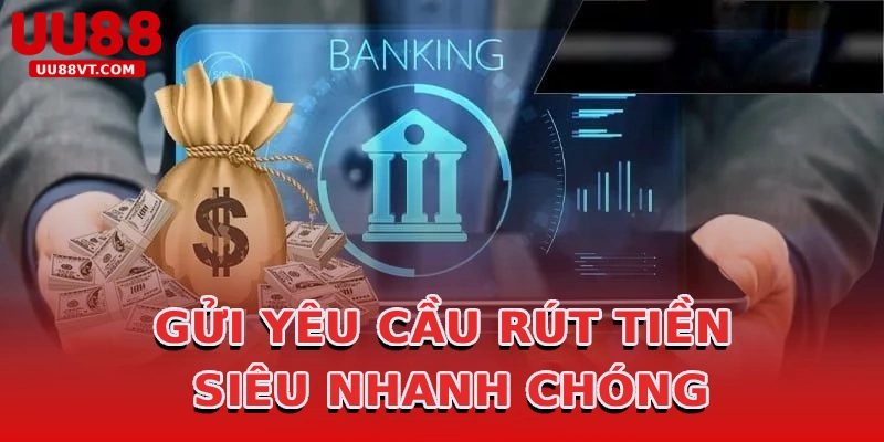 gui-yeu-cau-rut-tien-sieu-nhanh-chong