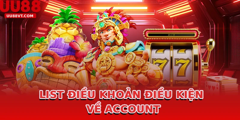 list-dieu-khoan-dieu-kien-ve-account