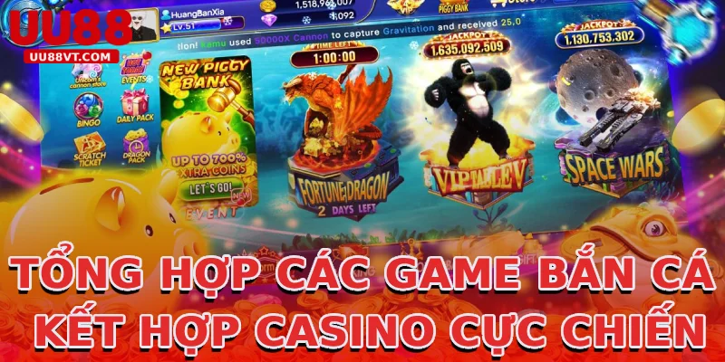tong-hop-cac-game-ban-ca-ket-hop-casino-cuc-chien