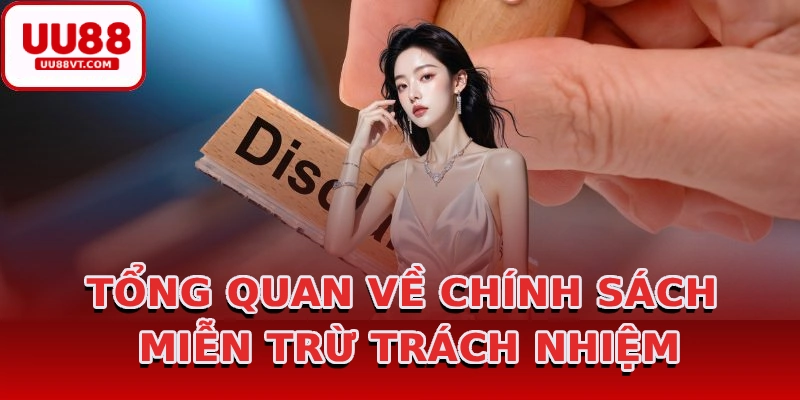 tong-quan-ve-chinh-sach-mien-tru-trach-nhiem