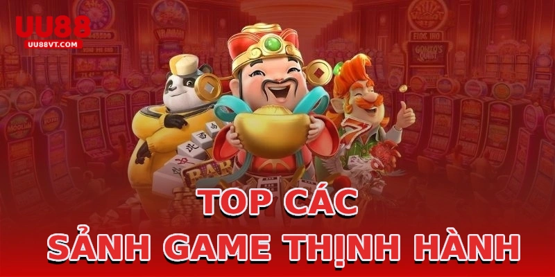 top-cac-sanh-game-thinh-hanh